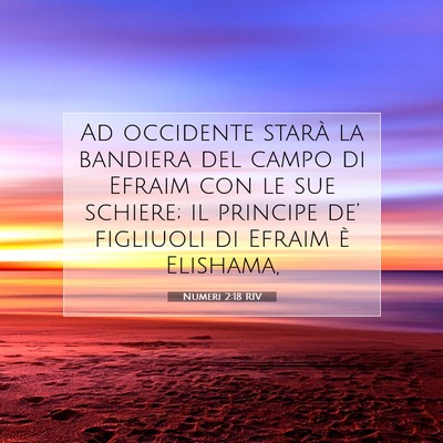 Picture 07 - Numeri 2:18 RIV - Ad occidente starà la bandiera del campo di - Bible Verse Picture