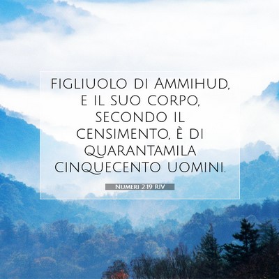 Picture 07 - Numeri 2:19 RIV - figliuolo di Ammihud, e il suo corpo, secondo il - Bible Verse Picture