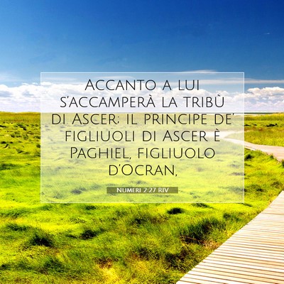 Picture 07 - Numeri 2:27 RIV - Accanto a lui s’accamperà la tribù di Ascer; - Bible Verse Picture