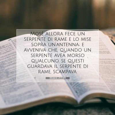 Picture 07 - Numeri 21:9 RIV - Mosè allora fece un serpente di rame e lo mise - Bible Verse Picture