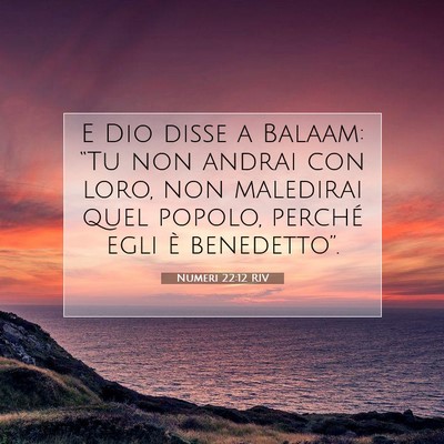 Picture 07 - Numeri 22:12 RIV - E Dio disse a Balaam: “Tu non andrai con loro, - Bible Verse Picture