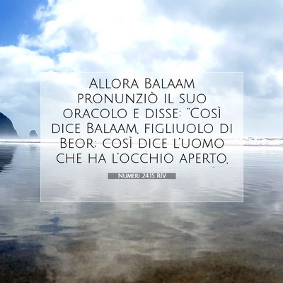 Picture 07 - Numeri 24:15 RIV - Allora Balaam pronunziò il suo oracolo e disse: - Bible Verse Picture
