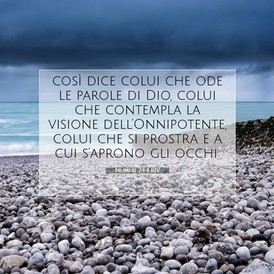 Picture 07 - Numeri 24:4 RIV - così dice colui che ode le parole di Dio, colui - Bible Verse Picture