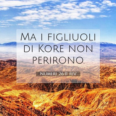 Picture 07 - Numeri 26:11 RIV - Ma i figliuoli di Kore non - Bible Verse Picture