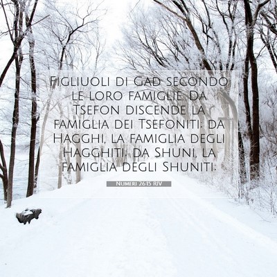 Picture 07 - Numeri 26:15 RIV - Figliuoli di Gad secondo le loro famiglie. Da - Bible Verse Picture