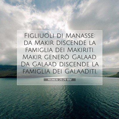 Picture 07 - Numeri 26:29 RIV - Figliuoli di Manasse: da Makir discende la - Bible Verse Picture