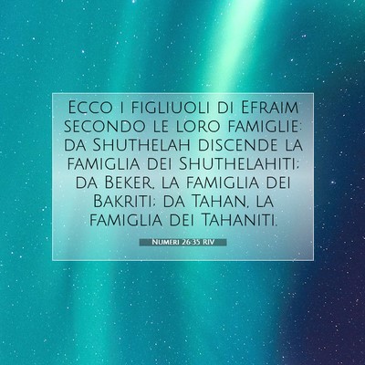 Picture 07 - Numeri 26:35 RIV - Ecco i figliuoli di Efraim secondo le loro - Bible Verse Picture