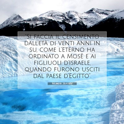 Picture 07 - Numeri 26:4 RIV - “Si faccia il censimento dall’età di venti - Bible Verse Picture