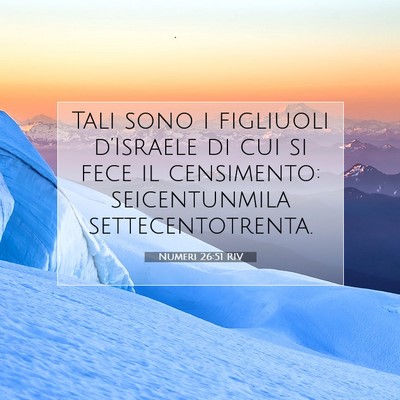 Picture 07 - Numeri 26:51 RIV - Tali sono i figliuoli d’Israele di cui si fece - Bible Verse Picture