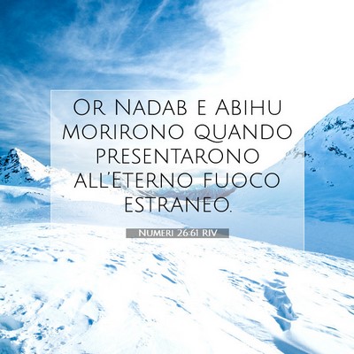 Picture 07 - Numeri 26:61 RIV - Or Nadab e Abihu morirono quando presentarono - Bible Verse Picture