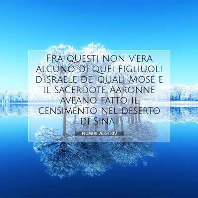 Picture 07 - Numeri 26:64 RIV - Fra questi non v’era alcuno di quei figliuoli - Bible Verse Picture