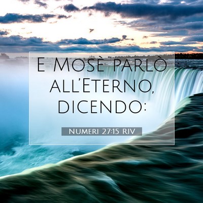 Picture 07 - Numeri 27:15 RIV - E Mosè parlò all’Eterno, - Bible Verse Picture