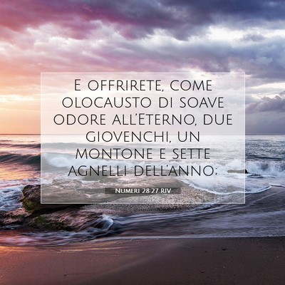 Picture 07 - Numeri 28:27 RIV - E offrirete, come olocausto di soave odore - Bible Verse Picture