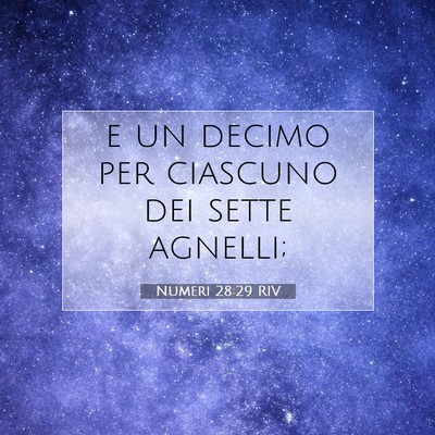 Picture 07 - Numeri 28:29 RIV - e un decimo per ciascuno dei sette - Bible Verse Picture