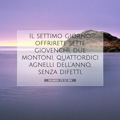 Picture 07 - Numeri 29:32 RIV - Il settimo giorno offrirete sette giovenchi, due - Bible Verse Picture