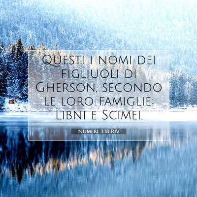 Picture 07 - Numeri 3:18 RIV - Questi i nomi dei figliuoli di Gherson, secondo - Bible Verse Picture