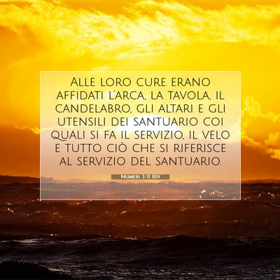 Picture 07 - Numeri 3:31 RIV - Alle loro cure erano affidati l’arca, la - Bible Verse Picture