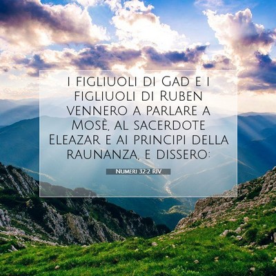 Picture 07 - Numeri 32:2 RIV - i figliuoli di Gad e i figliuoli di Ruben vennero - Bible Verse Picture