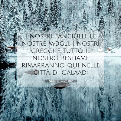 Picture 07 - Numeri 32:26 RIV - I nostri fanciulli, le nostre mogli, i nostri - Bible Verse Picture