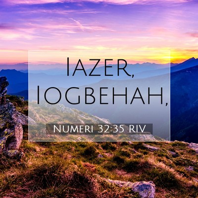 Picture 07 - Numeri 32:35 RIV - Iazer, - Bible Verse Picture