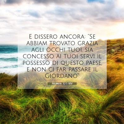 Picture 07 - Numeri 32:5 RIV - E dissero ancora: “Se abbiam trovato grazia - Bible Verse Picture