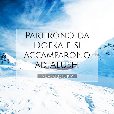 Picture 07 - Numeri 33:13 RIV - Partirono da Dofka e si accamparono ad - Bible Verse Picture
