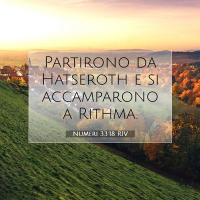 Picture 07 - Numeri 33:18 RIV - Partirono da Hatseroth e si accamparono a - Bible Verse Picture