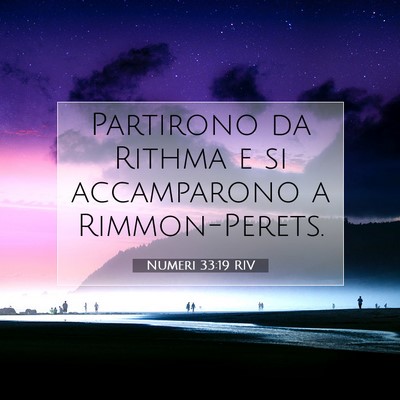 Picture 07 - Numeri 33:19 RIV - Partirono da Rithma e si accamparono a - Bible Verse Picture