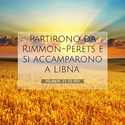 Picture 07 - Numeri 33:20 RIV - Partirono da Rimmon-Perets e si accamparono a - Bible Verse Picture