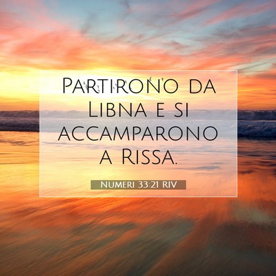 Picture 07 - Numeri 33:21 RIV - Partirono da Libna e si accamparono a - Bible Verse Picture