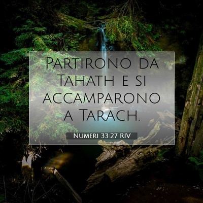 Picture 07 - Numeri 33:27 RIV - Partirono da Tahath e si accamparono a - Bible Verse Picture