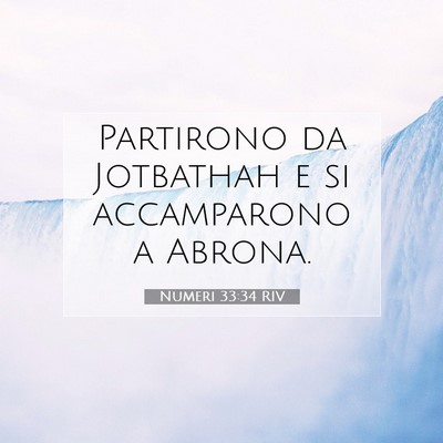 Picture 07 - Numeri 33:34 RIV - Partirono da Jotbathah e si accamparono a - Bible Verse Picture