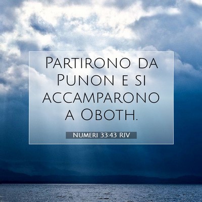 Picture 07 - Numeri 33:43 RIV - Partirono da Punon e si accamparono a - Bible Verse Picture