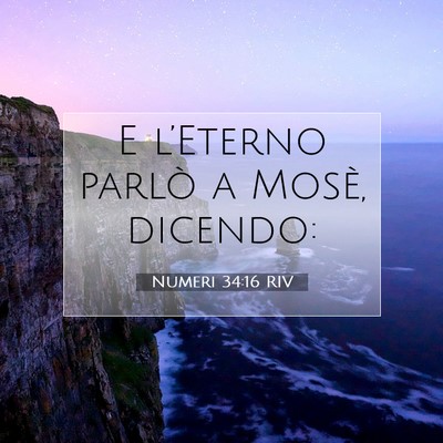 Picture 07 - Numeri 34:16 RIV - E l’Eterno parlò a Mosè, - Bible Verse Picture