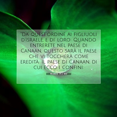Picture 07 - Numeri 34:2 RIV - “Da’ quest’ordine ai figliuoli d’Israele, - Bible Verse Picture
