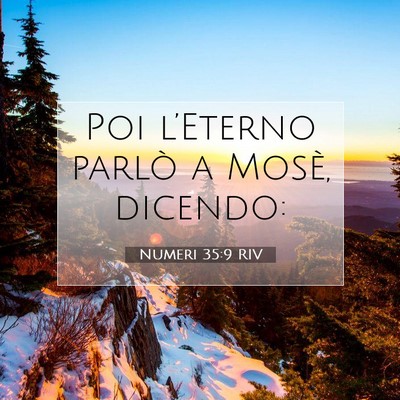 Picture 07 - Numeri 35:9 RIV - Poi l’Eterno parlò a Mosè, - Bible Verse Picture