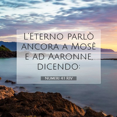Picture 07 - Numeri 4:1 RIV - L’Eterno parlò ancora a Mosè e ad Aaronne, - Bible Verse Picture