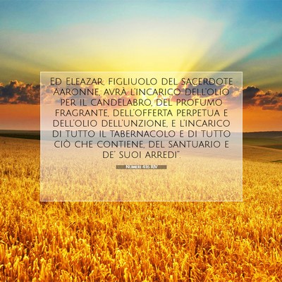 Picture 07 - Numeri 4:16 RIV - Ed Eleazar, figliuolo del sacerdote Aaronne, - Bible Verse Picture