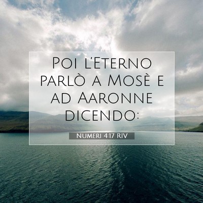 Picture 07 - Numeri 4:17 RIV - Poi l’Eterno parlò a Mosè e ad Aaronne - Bible Verse Picture
