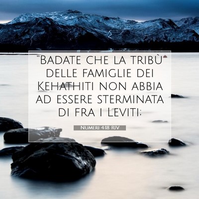 Picture 07 - Numeri 4:18 RIV - “Badate che la tribù delle famiglie dei - Bible Verse Picture
