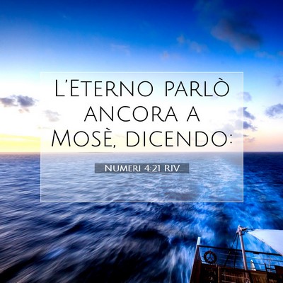 Picture 07 - Numeri 4:21 RIV - L’Eterno parlò ancora a Mosè, - Bible Verse Picture