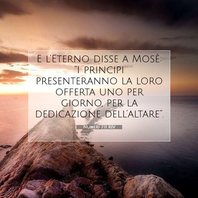Picture 07 - Numeri 7:11 RIV - E l’Eterno disse a Mosè: “I principi - Bible Verse Picture