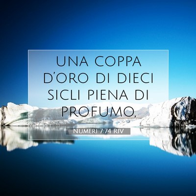 Picture 07 - Numeri 7:74 RIV - una coppa d’oro di dieci sicli piena di - Bible Verse Picture