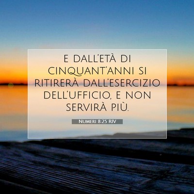 Picture 07 - Numeri 8:25 RIV - e dall’età di cinquant’anni si ritirerà - Bible Verse Picture