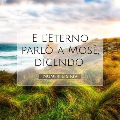 Picture 07 - Numeri 8:5 RIV - E l’Eterno parlò a Mosè, - Bible Verse Picture