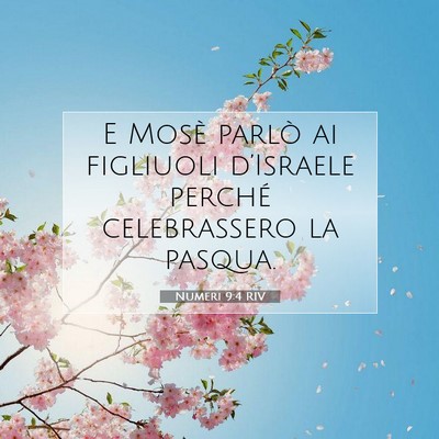 Picture 07 - Numeri 9:4 RIV - E Mosè parlò ai figliuoli d’Israele perché - Bible Verse Picture