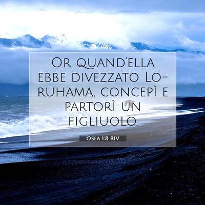 Picture 07 - Osea 1:8 RIV - Or quand’ella ebbe divezzato Lo-ruhama, - Bible Verse Picture