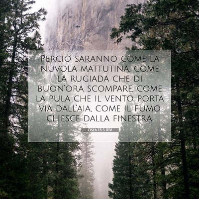 Picture 07 - Osea 13:3 RIV - Perciò saranno come la nuvola mattutina, come la - Bible Verse Picture
