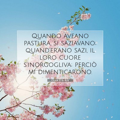 Picture 07 - Osea 13:6 RIV - Quando aveano pastura, si saziavano; - Bible Verse Picture