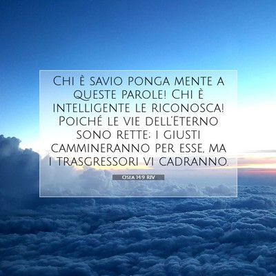 Picture 07 - Osea 14:9 RIV - Chi è savio ponga mente a queste parole! Chi è - Bible Verse Picture
